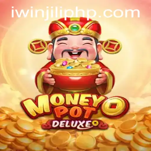 Unveiling MoneyPotDELUXE at iwinJili Casino: A Game Changer
