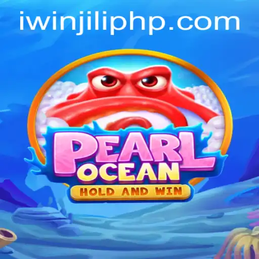 Exploring the Thrills of PearlOcean at iwinJili Casino
